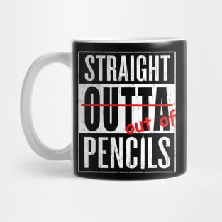 Straight Outta Pencils Grade School Teacher Funny Gift Tee Mug